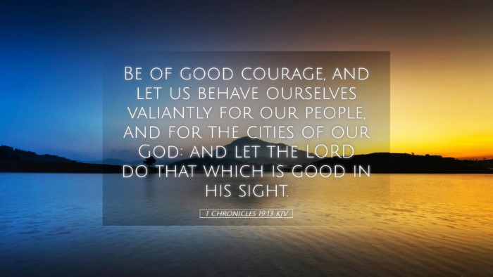 Picture 05 - 1 Chronicles 19:13 KJV Desktop Wallpaper - Be of good courage, and let us behave ourselves - Desktop Bible Verse Wallpaper