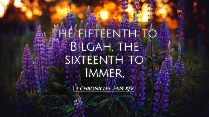 Picture 05 - 1 Chronicles 24:14 KJV Desktop Wallpaper - The fifteenth to Bilgah, the sixteenth to - Desktop Bible Verse Wallpaper