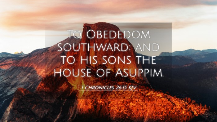Picture 05 - 1 Chronicles 26:15 KJV Desktop Wallpaper - To Obededom southward; and to his sons the house - Desktop Bible Verse Wallpaper