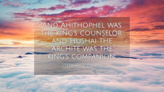 Picture 05 - 1 Chronicles 27:33 KJV Desktop Wallpaper - And Ahithophel was the king's counselor: and - Desktop Bible Verse Wallpaper