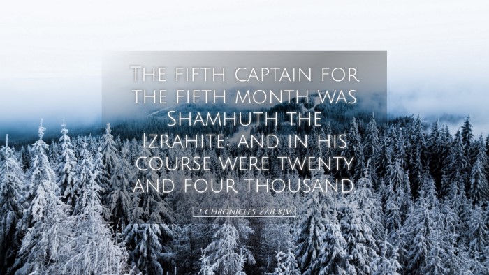 Picture 05 - 1 Chronicles 27:8 KJV Desktop Wallpaper - The fifth captain for the fifth month was - Desktop Bible Verse Wallpaper