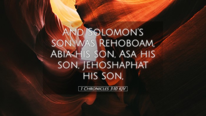 Picture 05 - 1 Chronicles 3:10 KJV Desktop Wallpaper - And Solomon's son was Rehoboam, Abia his son, Asa - Desktop Bible Verse Wallpaper