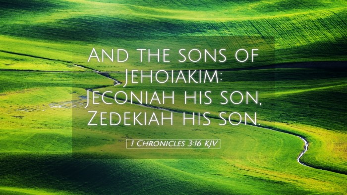 Picture 05 - 1 Chronicles 3:16 KJV Desktop Wallpaper - And the sons of Jehoiakim: Jeconiah his son, - Desktop Bible Verse Wallpaper