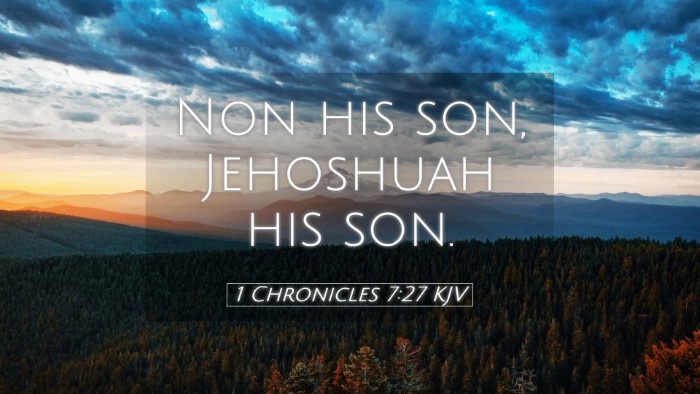 Picture 05 - 1 Chronicles 7:27 KJV Desktop Wallpaper - Non his son, Jehoshuah his - Desktop Bible Verse Wallpaper