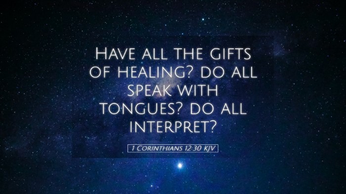 Picture 05 - 1 Corinthians 12:30 KJV Desktop Wallpaper - Have all the gifts of healing? do all speak with - Desktop Bible Verse Wallpaper