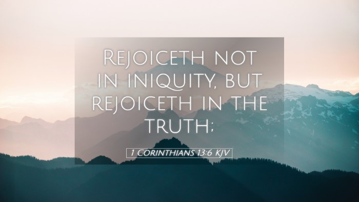 Picture 05 - 1 Corinthians 13:6 KJV Desktop Wallpaper - Rejoiceth not in iniquity, but rejoiceth in the - Desktop Bible Verse Wallpaper