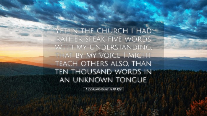 Picture 05 - 1 Corinthians 14:19 KJV Desktop Wallpaper - Yet in the church I had rather speak five words - Desktop Bible Verse Wallpaper