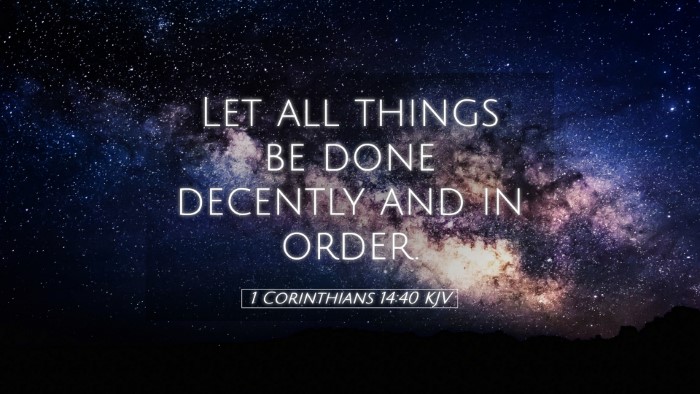 Picture 05 - 1 Corinthians 14:40 KJV Desktop Wallpaper - Let all things be done decently and in - Desktop Bible Verse Wallpaper