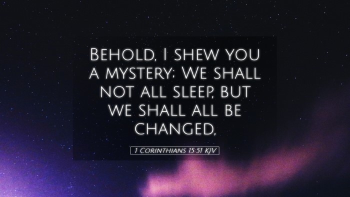 Picture 05 - 1 Corinthians 15:51 KJV Desktop Wallpaper - Behold, I shew you a mystery; We shall not all - Desktop Bible Verse Wallpaper