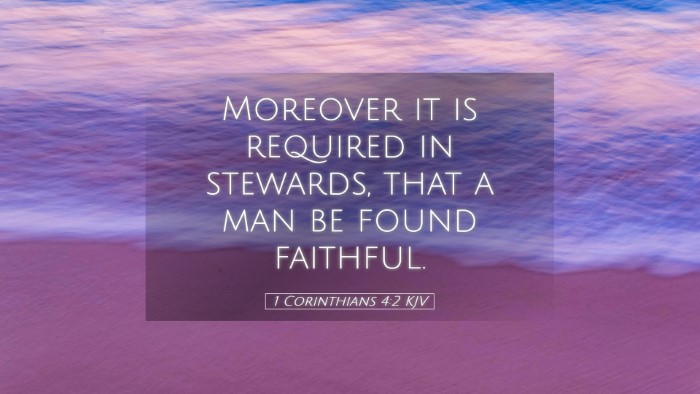 Picture 05 - 1 Corinthians 4:2 KJV Desktop Wallpaper - Moreover it is required in stewards, that a man - Desktop Bible Verse Wallpaper
