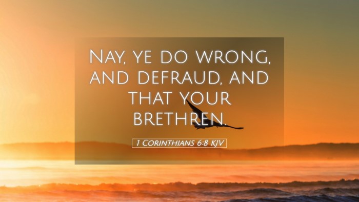 Picture 05 - 1 Corinthians 6:8 KJV Desktop Wallpaper - Nay, ye do wrong, and defraud, and that your - Desktop Bible Verse Wallpaper