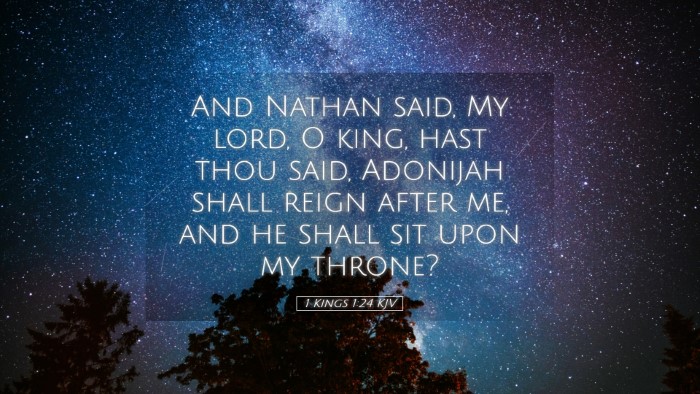 Picture 05 - 1 Kings 1:24 KJV Desktop Wallpaper - And Nathan said, My lord, O king, hast thou said, - Desktop Bible Verse Wallpaper