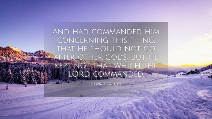 Picture 05 - 1 Kings 11:10 KJV Desktop Wallpaper - And had commanded him concerning this thing, that - Desktop Bible Verse Wallpaper