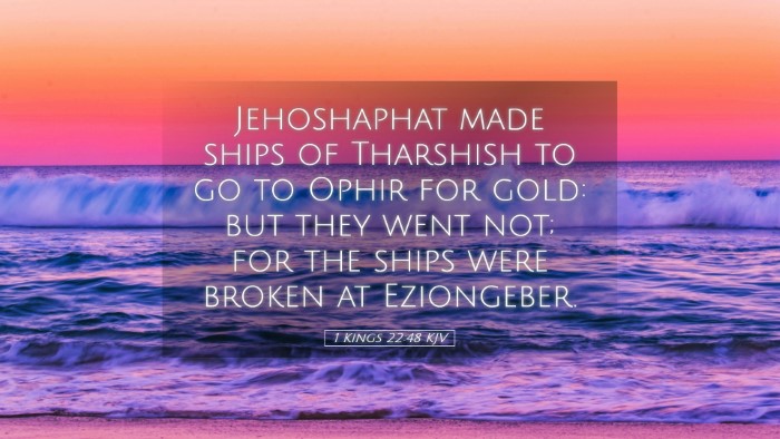 Picture 05 - 1 Kings 22:48 KJV Desktop Wallpaper - Jehoshaphat made ships of Tharshish to go to - Desktop Bible Verse Wallpaper
