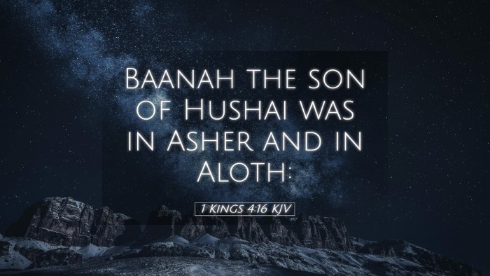 Picture 05 - 1 Kings 4:16 KJV Desktop Wallpaper - Baanah the son of Hushai was in Asher and in - Desktop Bible Verse Wallpaper