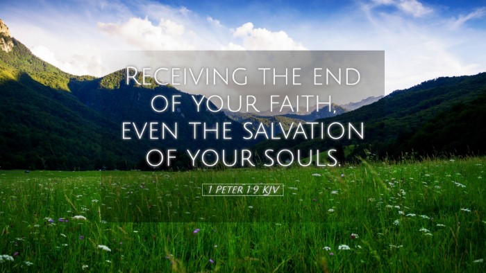 Picture 05 - 1 Peter 1:9 KJV Desktop Wallpaper - Receiving the end of your faith, even the - Desktop Bible Verse Wallpaper