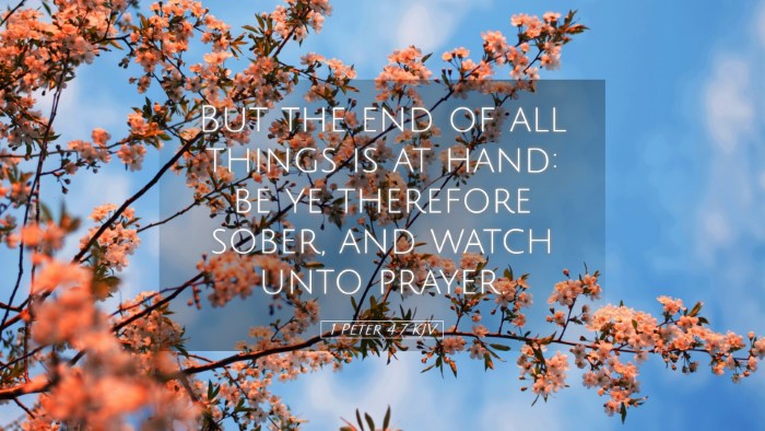 Picture 05 - 1 Peter 4:7 KJV Desktop Wallpaper - But the end of all things is at hand: be ye - Desktop Bible Verse Wallpaper