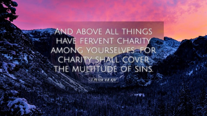Picture 05 - 1 Peter 4:8 KJV Desktop Wallpaper - And above all things have fervent charity among - Desktop Bible Verse Wallpaper