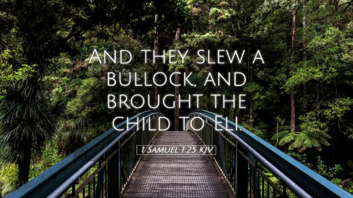 Picture 05 - 1 Samuel 1:25 KJV Desktop Wallpaper - And they slew a bullock, and brought the child to - Desktop Bible Verse Wallpaper