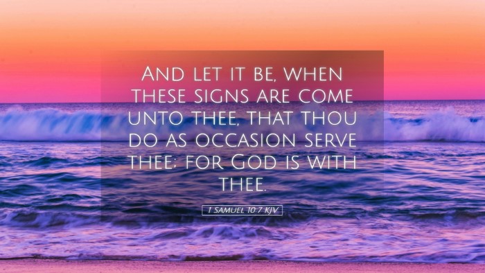 Picture 05 - 1 Samuel 10:7 KJV Desktop Wallpaper - And let it be, when these signs are come unto - Desktop Bible Verse Wallpaper