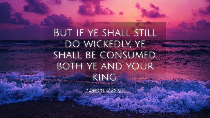 Picture 05 - 1 Samuel 12:25 KJV Desktop Wallpaper - But if ye shall still do wickedly, ye shall be - Desktop Bible Verse Wallpaper