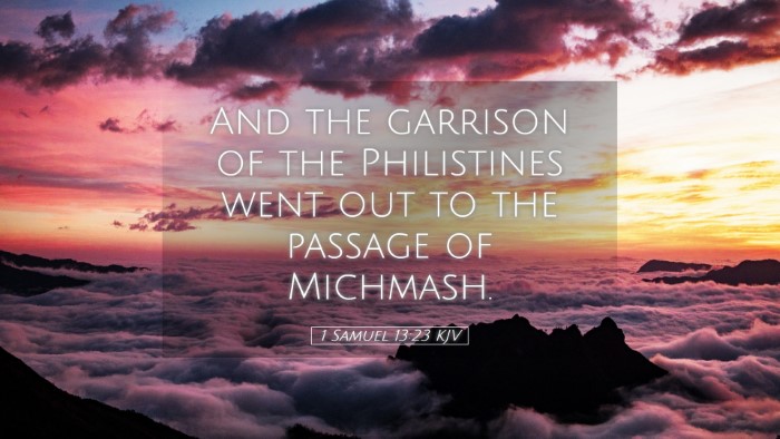 Picture 05 - 1 Samuel 13:23 KJV Desktop Wallpaper - And the garrison of the Philistines went out to - Desktop Bible Verse Wallpaper