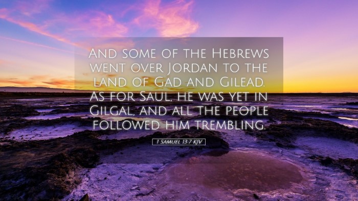 Picture 05 - 1 Samuel 13:7 KJV Desktop Wallpaper - And some of the Hebrews went over Jordan to the - Desktop Bible Verse Wallpaper