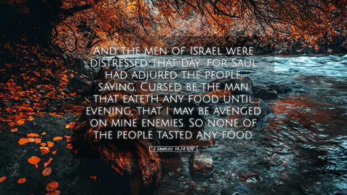 Picture 05 - 1 Samuel 14:24 KJV Desktop Wallpaper - And the men of Israel were distressed that day: - Desktop Bible Verse Wallpaper