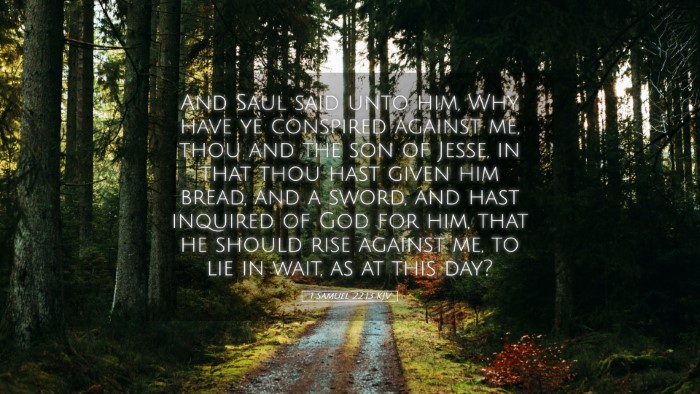 Picture 05 - 1 Samuel 22:13 KJV Desktop Wallpaper - And Saul said unto him, Why have ye conspired - Desktop Bible Verse Wallpaper