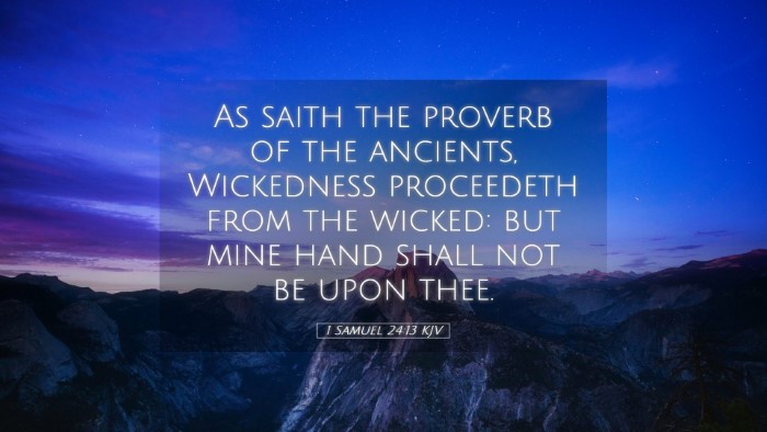 Picture 05 - 1 Samuel 24:13 KJV Desktop Wallpaper - As saith the proverb of the ancients, Wickedness - Desktop Bible Verse Wallpaper
