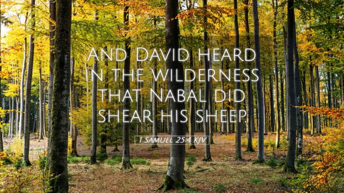 Picture 05 - 1 Samuel 25:4 KJV Desktop Wallpaper - And David heard in the wilderness that Nabal did - Desktop Bible Verse Wallpaper