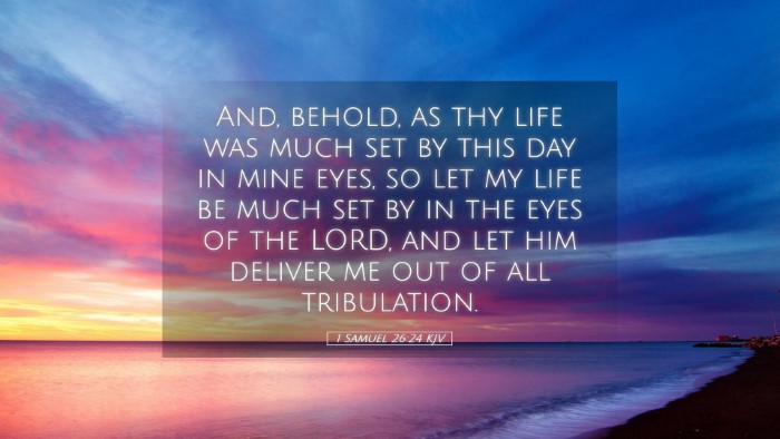 Picture 05 - 1 Samuel 26:24 KJV Desktop Wallpaper - And, behold, as thy life was much set by this day - Desktop Bible Verse Wallpaper