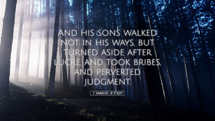 Picture 05 - 1 Samuel 8:3 KJV Desktop Wallpaper - And his sons walked not in his ways, but turned - Desktop Bible Verse Wallpaper