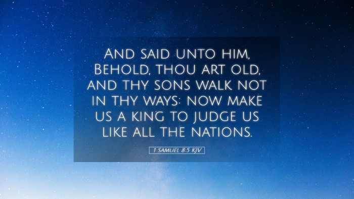 Picture 05 - 1 Samuel 8:5 KJV Desktop Wallpaper - And said unto him, Behold, thou art old, and thy - Desktop Bible Verse Wallpaper