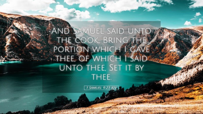 Picture 05 - 1 Samuel 9:23 KJV Desktop Wallpaper - And Samuel said unto the cook, Bring the portion - Desktop Bible Verse Wallpaper
