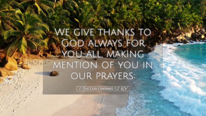 Picture 05 - 1 Thessalonians 1:2 KJV Desktop Wallpaper - We give thanks to God always for you all, making - Desktop Bible Verse Wallpaper