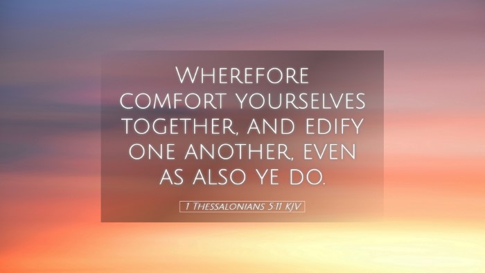 Picture 05 - 1 Thessalonians 5:11 KJV Desktop Wallpaper - Wherefore comfort yourselves together, and edify - Desktop Bible Verse Wallpaper