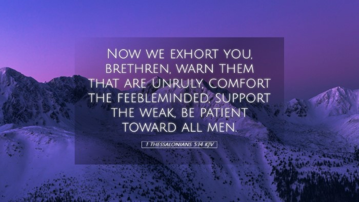 Picture 05 - 1 Thessalonians 5:14 KJV Desktop Wallpaper - Now we exhort you, brethren, warn them that are - Desktop Bible Verse Wallpaper