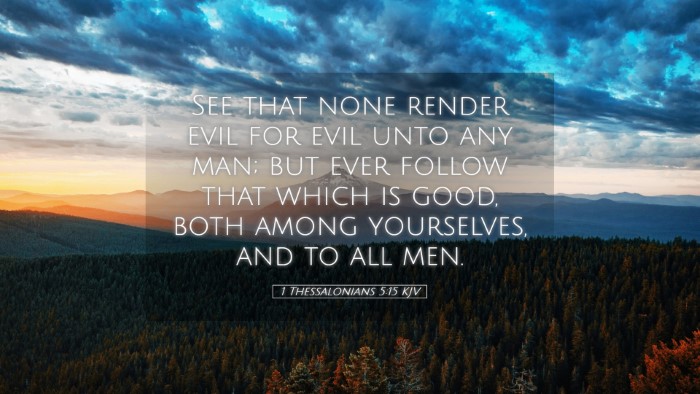 Picture 05 - 1 Thessalonians 5:15 KJV Desktop Wallpaper - See that none render evil for evil unto any man; - Desktop Bible Verse Wallpaper