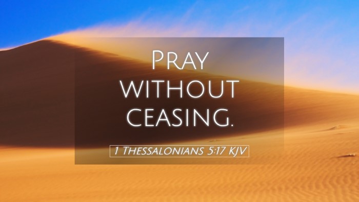 Picture 05 - 1 Thessalonians 5:17 KJV Desktop Wallpaper - Pray without - Desktop Bible Verse Wallpaper