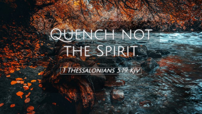 Picture 05 - 1 Thessalonians 5:19 KJV Desktop Wallpaper - Quench not the - Desktop Bible Verse Wallpaper
