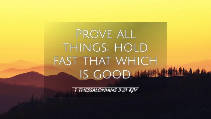 Picture 05 - 1 Thessalonians 5:21 KJV Desktop Wallpaper - Prove all things; hold fast that which is - Desktop Bible Verse Wallpaper