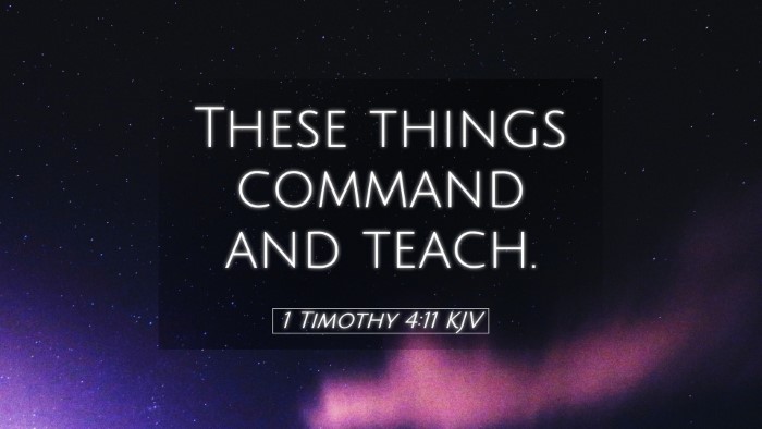 Picture 05 - 1 Timothy 4:11 KJV Desktop Wallpaper - These things command and - Desktop Bible Verse Wallpaper
