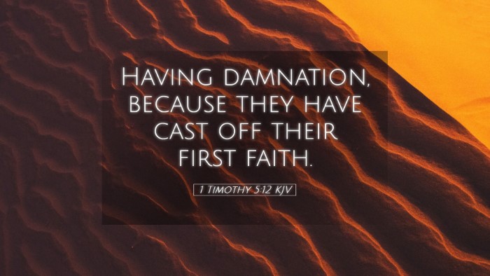 Picture 05 - 1 Timothy 5:12 KJV Desktop Wallpaper - Having damnation, because they have cast off - Desktop Bible Verse Wallpaper