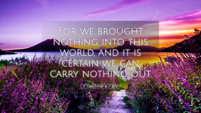 Picture 05 - 1 Timothy 6:7 KJV Desktop Wallpaper - For we brought nothing into this world, and it is - Desktop Bible Verse Wallpaper