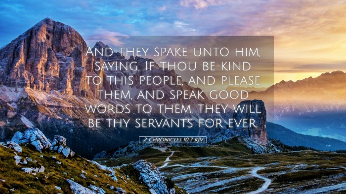 Picture 05 - 2 Chronicles 10:7 KJV Desktop Wallpaper - And they spake unto him, saying, If thou be kind - Desktop Bible Verse Wallpaper