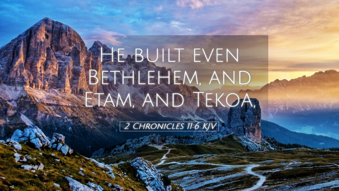 Picture 05 - 2 Chronicles 11:6 KJV Desktop Wallpaper - He built even Bethlehem, and Etam, and - Desktop Bible Verse Wallpaper