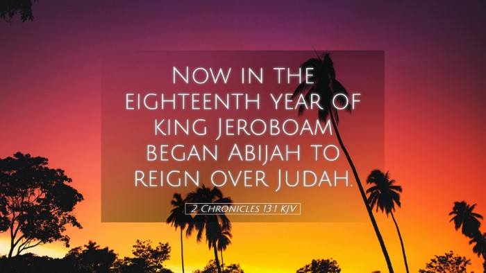 Picture 05 - 2 Chronicles 13:1 KJV Desktop Wallpaper - Now in the eighteenth year of king Jeroboam began - Desktop Bible Verse Wallpaper