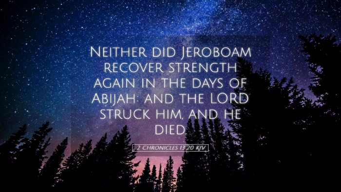 Picture 05 - 2 Chronicles 13:20 KJV Desktop Wallpaper - Neither did Jeroboam recover strength again in - Desktop Bible Verse Wallpaper