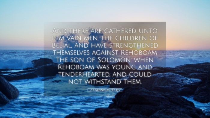 Picture 05 - 2 Chronicles 13:7 KJV Desktop Wallpaper - And there are gathered unto him vain men, the - Desktop Bible Verse Wallpaper